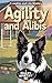 Agility and Alibis: A Leash...