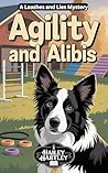 Agility and Alibi...