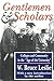 Gentlemen and Scholars by W. Bruce Leslie