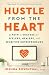 Hustle from the Heart by Joshua Rosenthal Hustle from the Heart by Joshua Rosenthal
