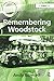 Remembering Woodstock (Ashgate Popular and Folk Music Series)