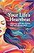 Your Life's Heartbeat: Alig...