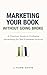 Marketing Your Book Without...