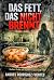 DAS FETT, DAS NICHT BRENNT:...