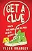 Get a Clue by Fleur T. Bradley