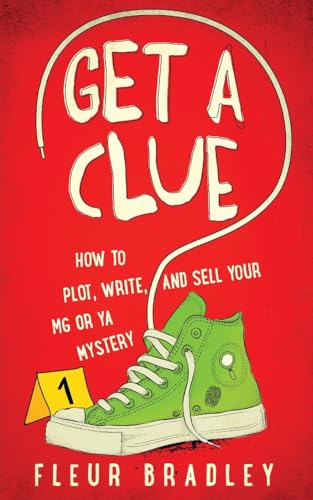 Get a Clue: How to Plot, Write, and Sell Your MG or YA Mystery (Paperback)