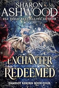 Enchanter Redeemed (Camelot Reborn #4)