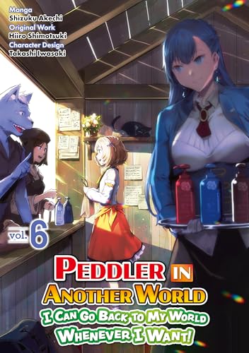 Peddler in Another World: I Can Go Back to My World Whenever I Want! (Manga): Volume 6