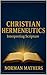 CHRISTIAN HERMENEUTICS Interpreting Scripture by Norman Mathers
