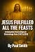 JESUS FULFILLED ALL THE FEA...