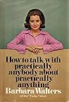 How to Talk with Practically Anybody About Practically Anything