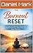 The Burnout Reset  by Daniel Mark