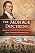 The Monroe Doctrine: How a ...