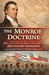 The Monroe Doctrine: How a 19th-Century Speech Still Drives 21st-Century Geopolitics