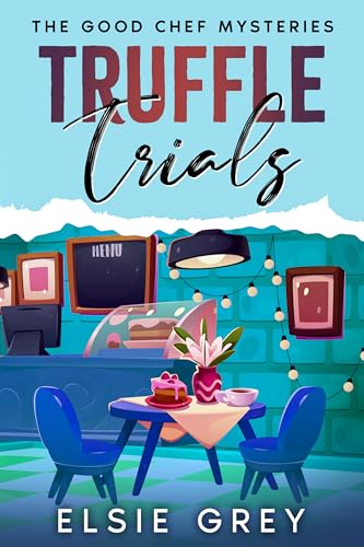 Truffle Trials: The Good Chef Mysteries (Kindle Edition)