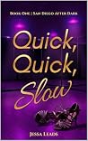 Quick, Quick, Slow