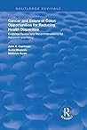 Cancer and Elders of Color: Opportunities for Reducing Health Disparities: Evidence Review and Recommendations for Research and Policy (Routledge Revivals)