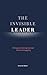 The Invisible Leader: 30 Da...