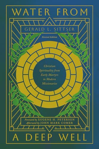 Water from a Deep Well: Christian Spirituality from Early Martyrs to Modern Missionaries (Paperback)