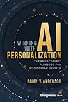 Winning with AI Personalization by Brian V. Anderson