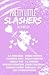 Pretty Little Slashers by A.V. Donaldson Pretty Little Slashers by A.V. Donaldson