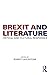 Brexit and Literature: Critical and Cultural Responses