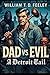 Dad V.S Evil by William T.D. Feeley