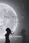 Fractured by M. Angely Fractured by M. Angely
