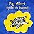 Pig Alert by Bettie Boswell