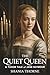 The Quiet Queen by Shania Thorne