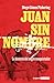 Juan sin nombre / Juan with No Name (Spanish Edition)