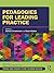 Pedagogies for Leading Practice by Sandra Cheeseman
