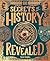Secrets of History Revealed: Incredible Stories of How We Rediscovered Our Past
