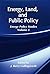 Energy, Land and Public Policy by J. Barry Cullingworth