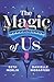 The Magic of Us