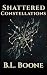 Shattered Constellations by B.L. Boone