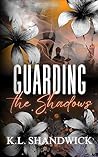 Guarding the Shadows