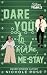 Dare You to Make Me Stay (Sibling Goals)
