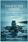 Calm in the Chaos by Lori Caputo-Hartford