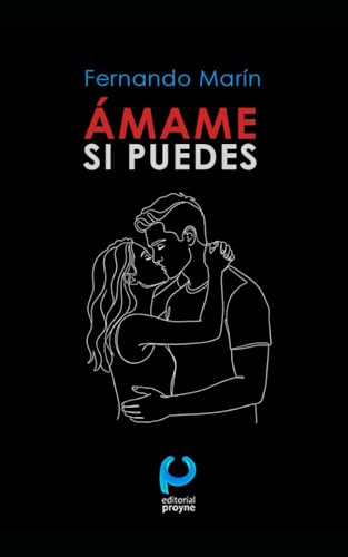 ÁMAME SI PUEDES (MÁS ALLÁ DE LOS MIEDOS) (Spanish Edition)