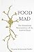 Food Mad: The Nutritional Neuroscience of a Starved Brain
