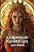 A Crown of Gilded Lies: A S...