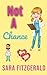 Not a Chance by Sara Fitzgerald
