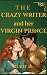 The Crazy Writer and Her Vi...