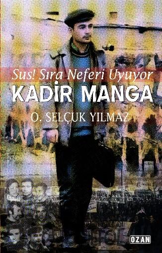 KADİR MANGA: Sus! Sıra Neferi Uyuyor (Paperback)