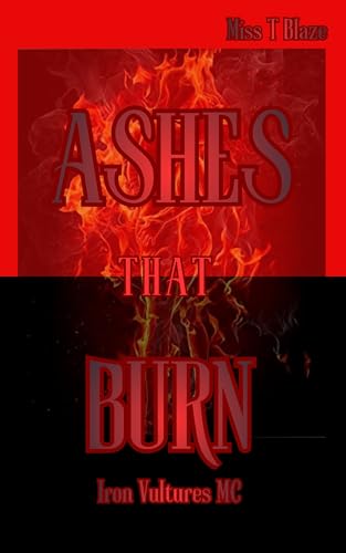 Ashes That Burn (Iron Vultures MC #1)