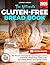 The Ultimate Gluten-Free Bread Book by Leanna Yarson