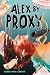 Alex, by Proxy