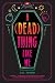A (Dead) Thing Like Me
