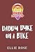 Daddy Dyke on a Bike by Ellie   Rose
